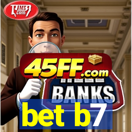 bet b7